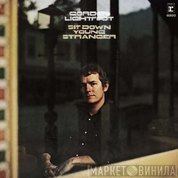  Gordon Lightfoot  - Sit Down Young Stranger
