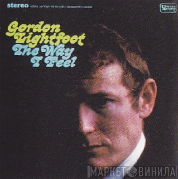  Gordon Lightfoot  - The Way I Feel