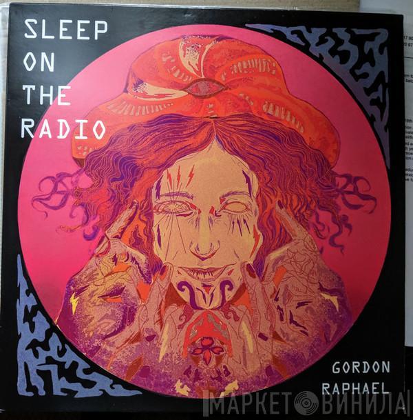 Gordon Raphael - Sleep On The Radio
