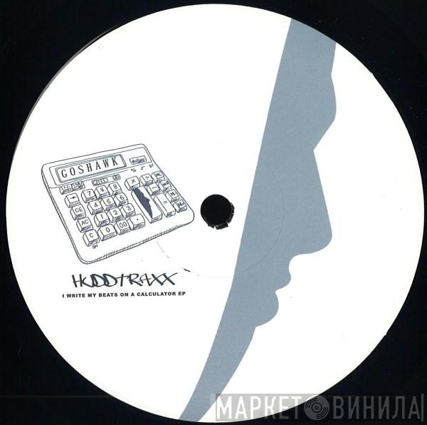 Goshawk  - I Write My Beats On A Calculator EP