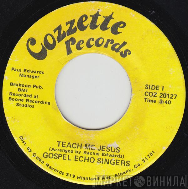 Gospel Echo Singers - Teach Me Jesus