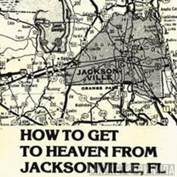 Gospel Music - How To Get To Heaven From Jacksonville, FL