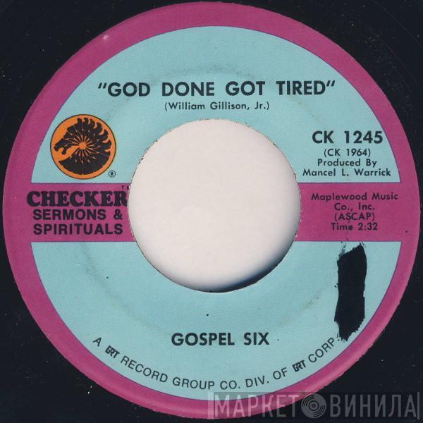 Gospel Six - God Done Got Tired / I'll Let Nothing Separate Me (From The Love Of God)