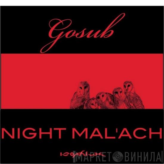  Gosub  - Night Mal'ach
