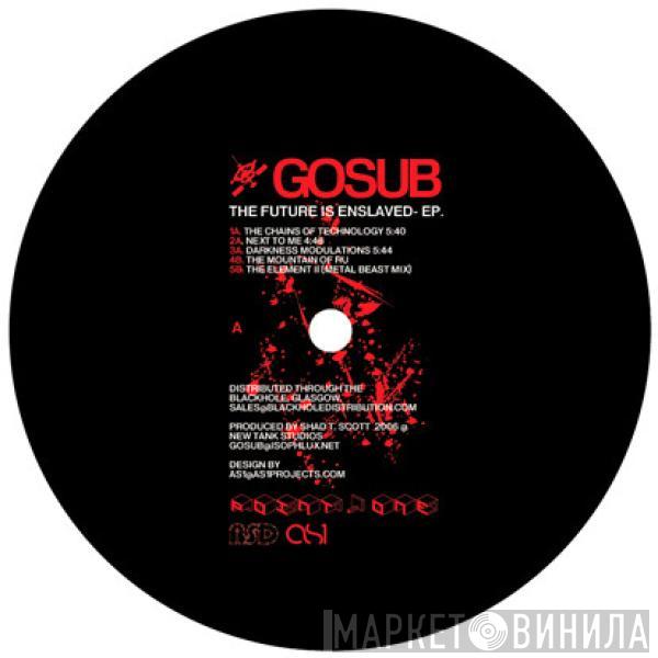  Gosub  - The Future Is Enslaved- EP.