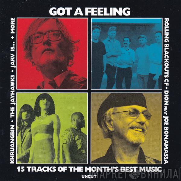  - Got A Feeling (15 Tracks Of The Month's Best Music)