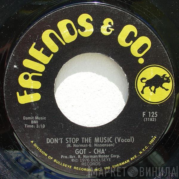 Got - Cha' - Don't Stop The Music