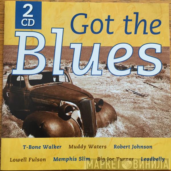  - Got The Blues