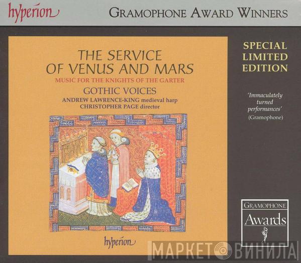 Gothic Voices , Andrew Lawrence-King, Christopher Page - The Service Of Venus And Mars (Music For The Knights Of The Garter, 1340-1440)