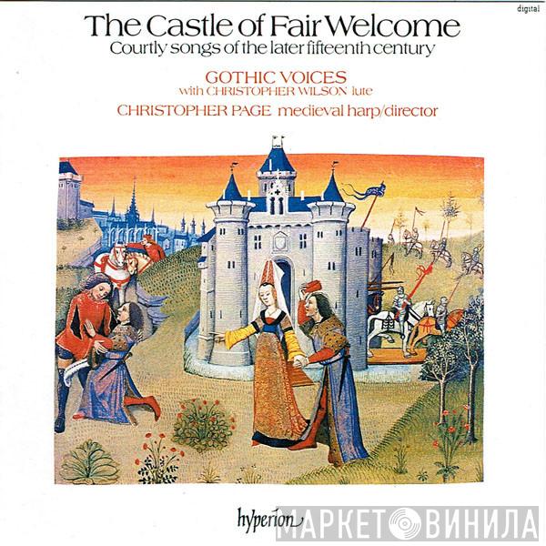 , Gothic Voices  , Christopher Wilson   Christopher Page  - The Castle Of Fair Welcome (Courtly Songs Of The Later Fifteenth Century)