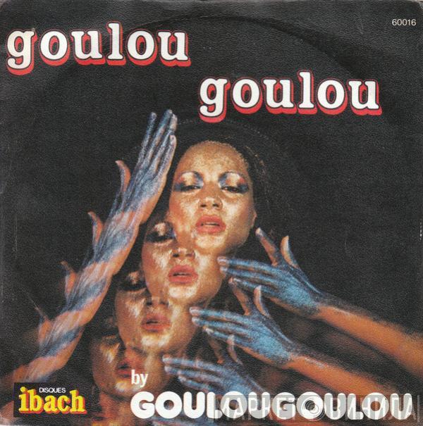 Goulou Goulou - Goulou Goulou