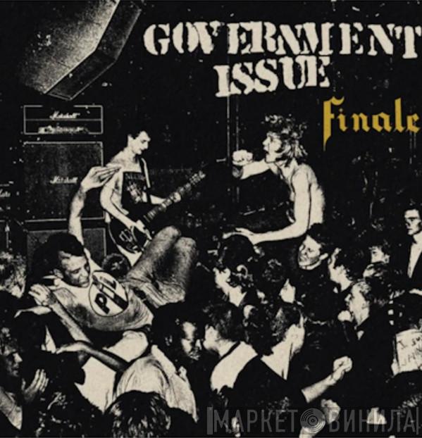Government Issue - Finale