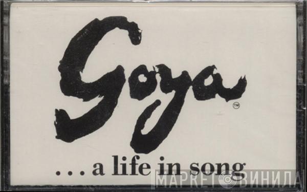  - Goya  ...A Life In Song