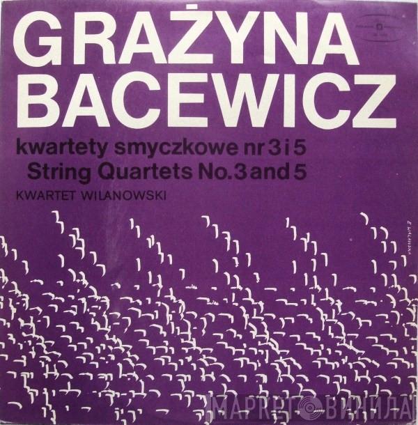 Grażyna Bacewicz, The Wilanów String Quartet - Kwartety Smyczkowe Nr 3 I 5 = String Quartets No. 3 And 5