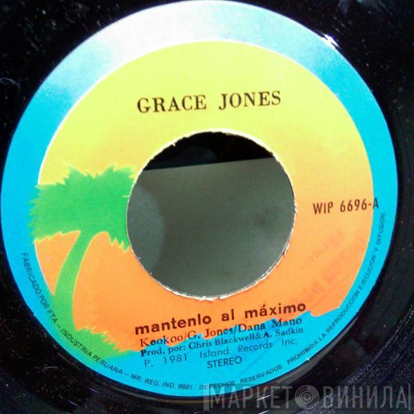  Grace Jones  - Mantenlo Al Máximo / Siéntelo Todo