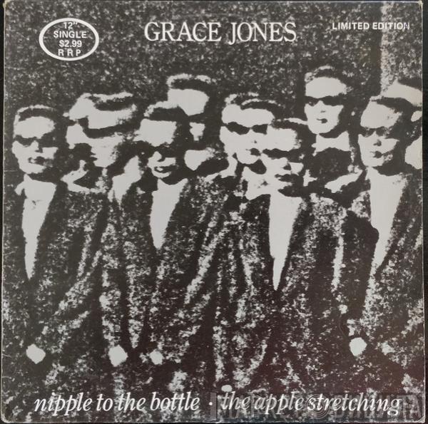  Grace Jones  - Nipple To The Bottle / The Apple Stretching