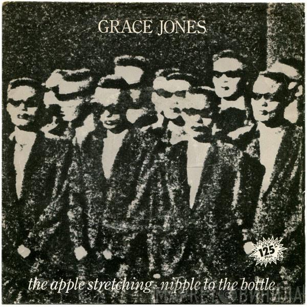  Grace Jones  - The Apple Stretching / Nipple To The Bottle