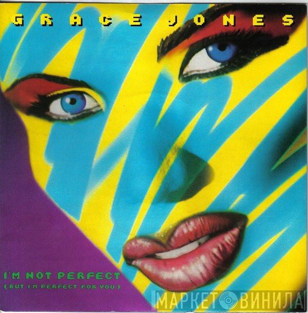 Grace Jones - I'm Not Perfect (But I'm Perfect For You)