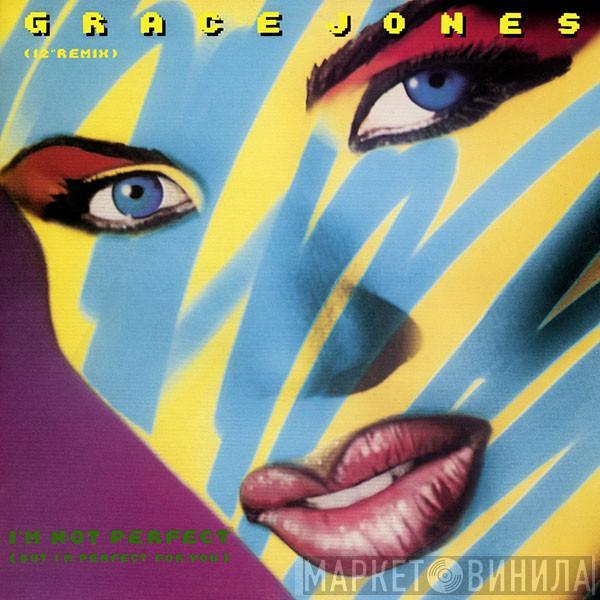 Grace Jones - I'm Not Perfect (But I'm Perfect For You)