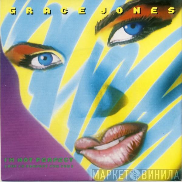 Grace Jones - I'm Not Perfect (But I'm Perfect For You)