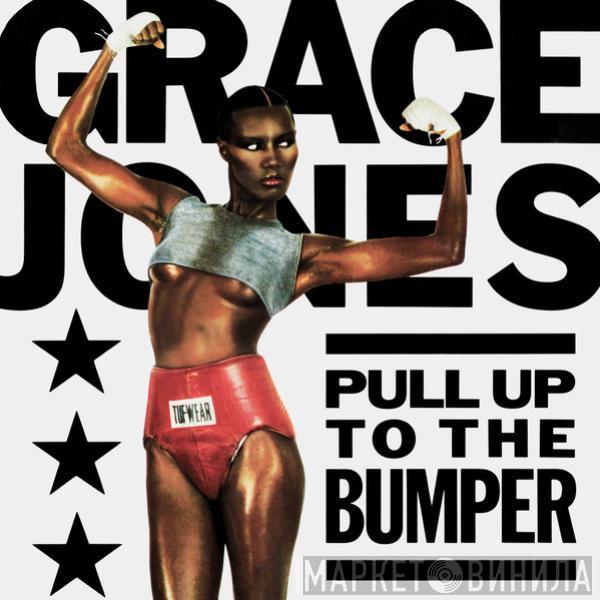 Grace Jones - Pull Up To The Bumper