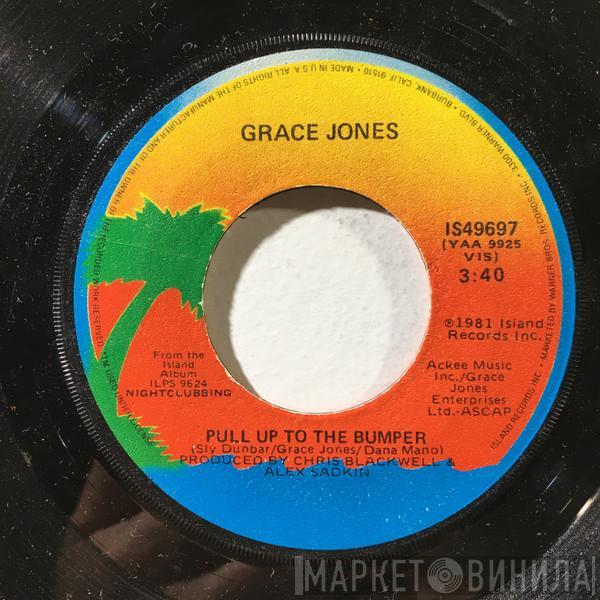  Grace Jones  - Pull Up To The Bumper