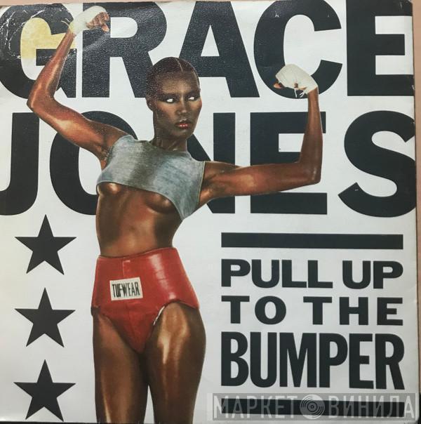  Grace Jones  - Pull Up To The Bumper