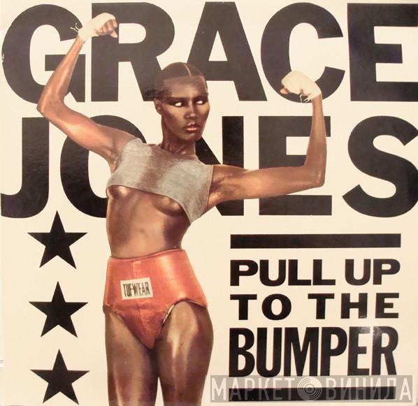  Grace Jones  - Pull Up To The Bumper
