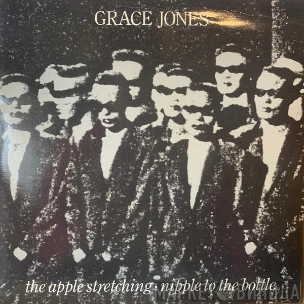  Grace Jones  - The Apple Stretching · Nipple To The Bottle