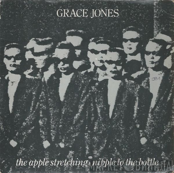 Grace Jones - The Apple Stretching / Nipple To The Bottle