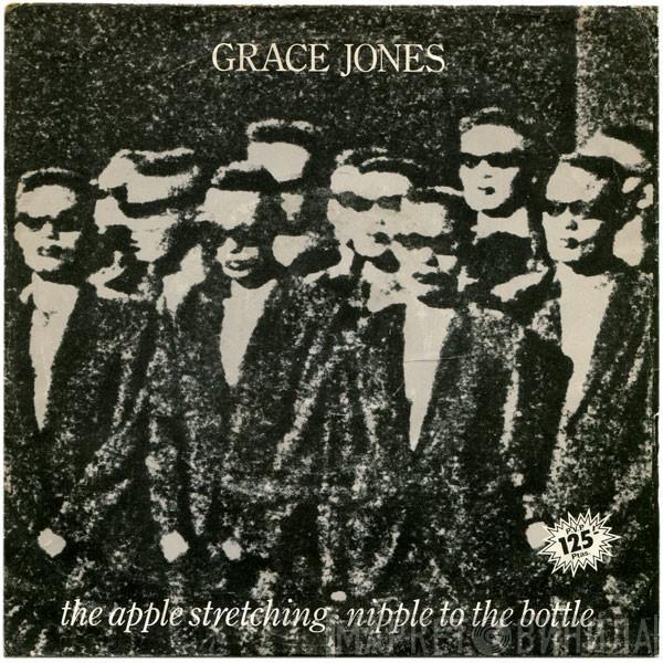 Grace Jones - The Apple Stretching / Nipple To The Bottle