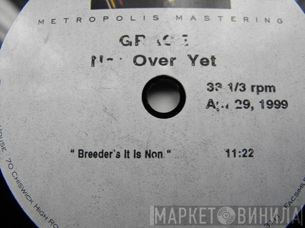 Grace  - Not Over Yet (Breeder's It Is Non)