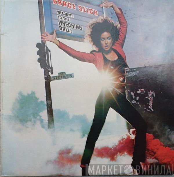 Grace Slick - Welcome To The Wrecking Ball!