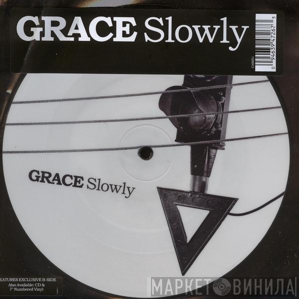 Grace  - Slowly