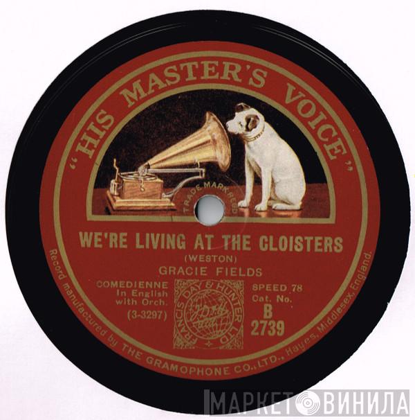 Gracie Fields - We're Living At The Cloisters / So Tired