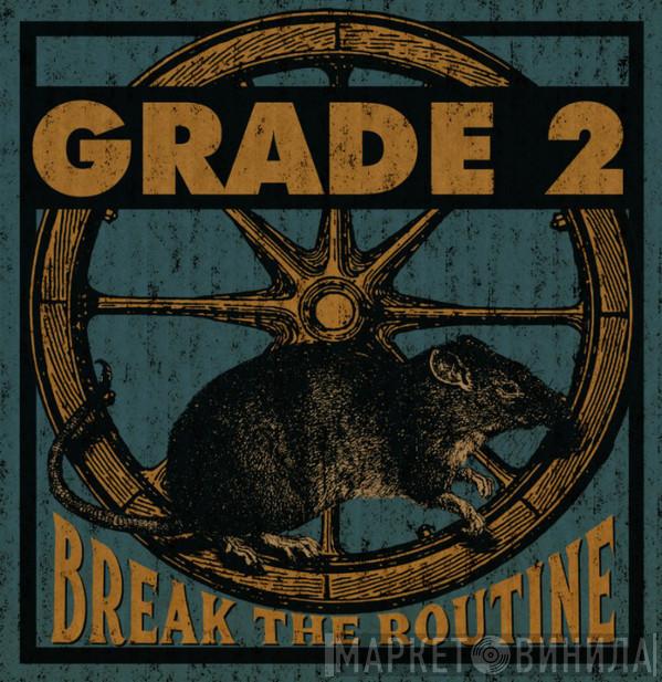  Grade 2  - Break The Routine