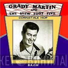 Grady Martin And The Slew Foot Five - Cornstalk Hop