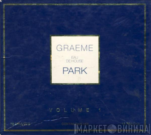 Graeme Park - Eau De House Volume 1