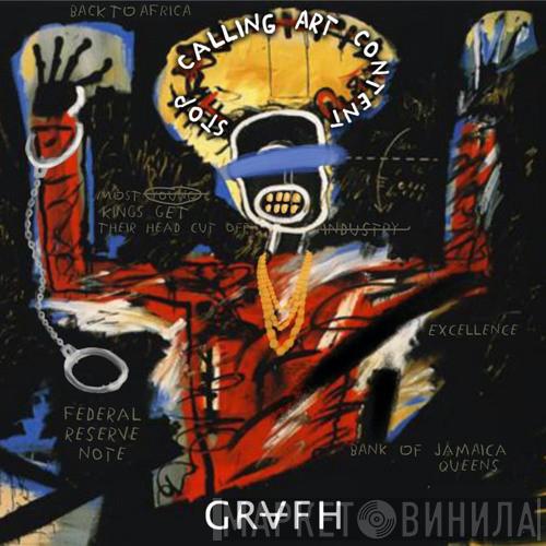 Grafh, DJ Shay  - Stop Calling Art Content