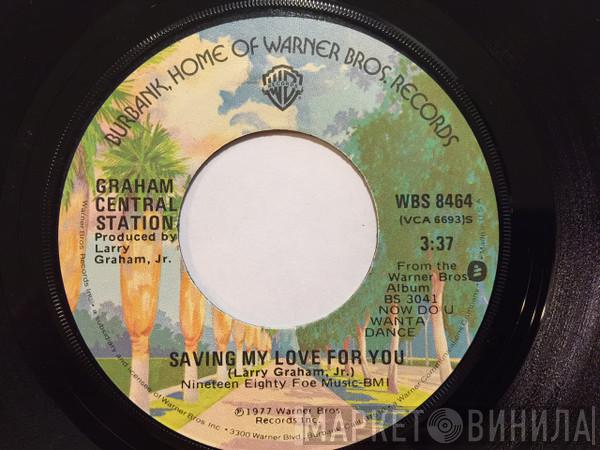 Graham Central Station - Saving My Love For You