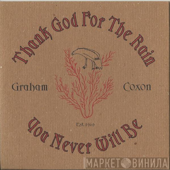 Graham Coxon - Thank God For The Rain / You Will Never Be