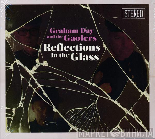 Graham Day & The Gaolers - Reflections In The Glass