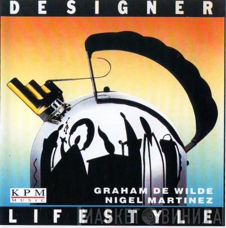 Graham De Wilde, Nigel Martinez - Designer Lifestyle
