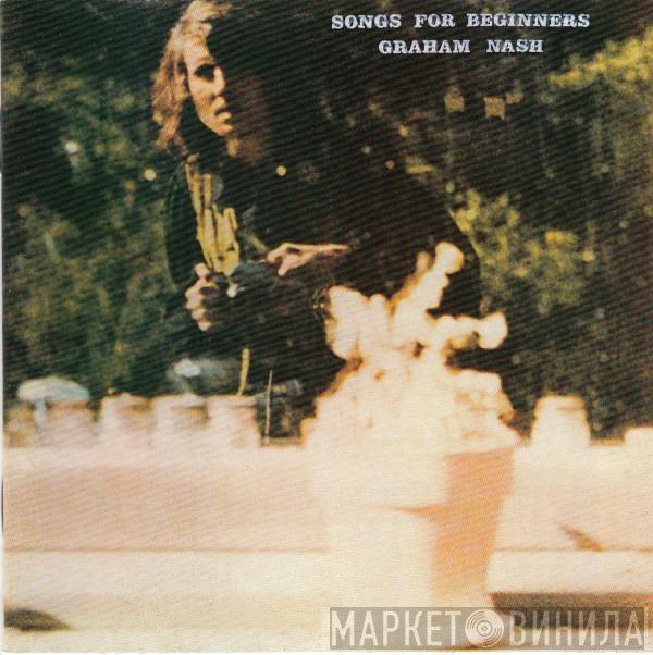 Graham Nash - Songs For Beginners