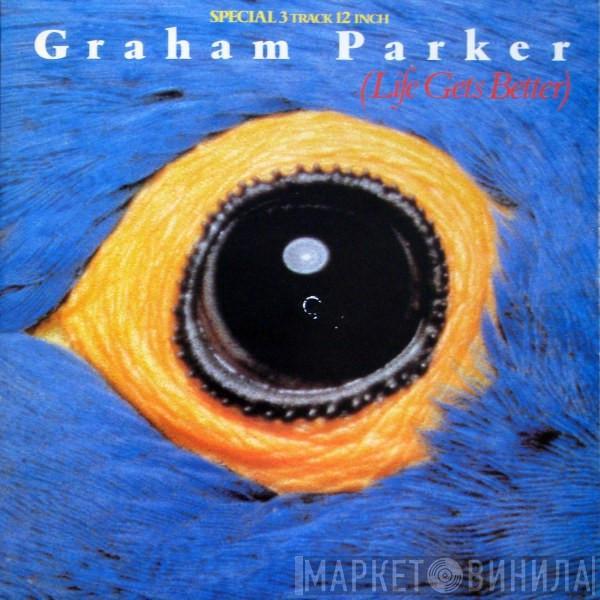 Graham Parker - Life Gets Better