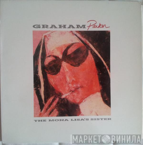 Graham Parker - The Mona Lisa's Sister