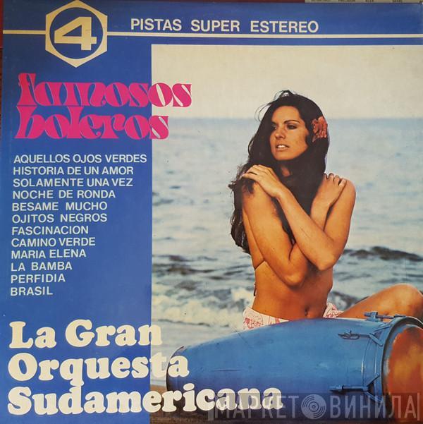 Gran Orquesta Sudamericana - Famosos Boleros