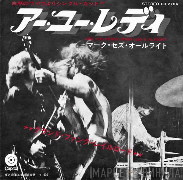 Grand Funk Railroad - アー・ユー・レディ = Are You Ready / マーク・セズ・オールライト = Mark Say's Alright
