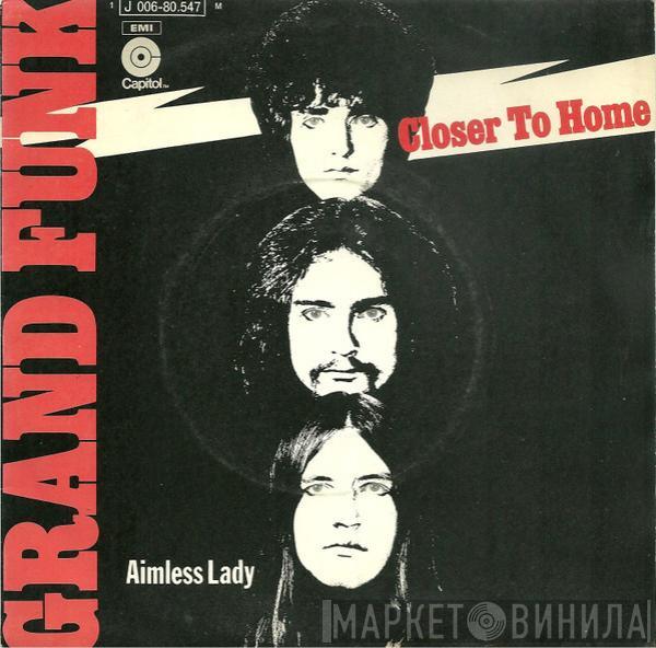 Grand Funk Railroad - Closer To Home