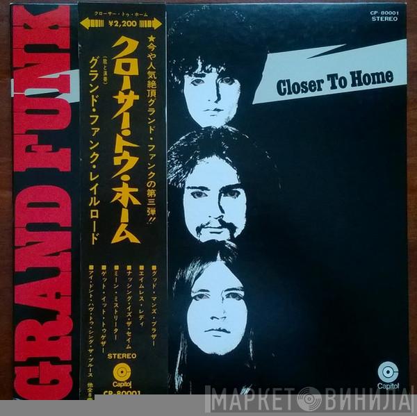  Grand Funk Railroad  - Closer To Home